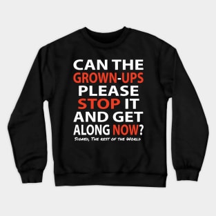 Growns Ups stop it... Crewneck Sweatshirt